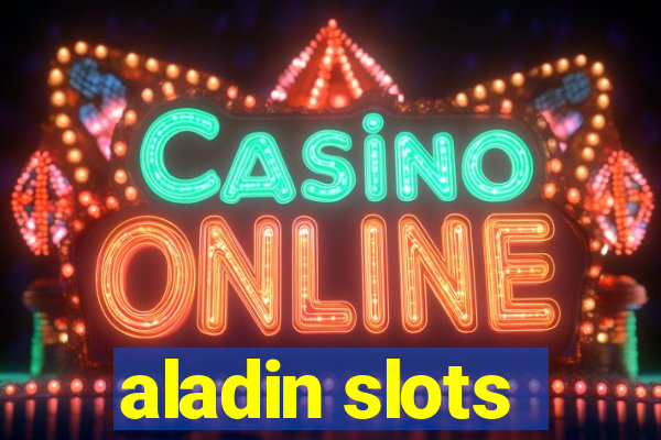 aladin slots